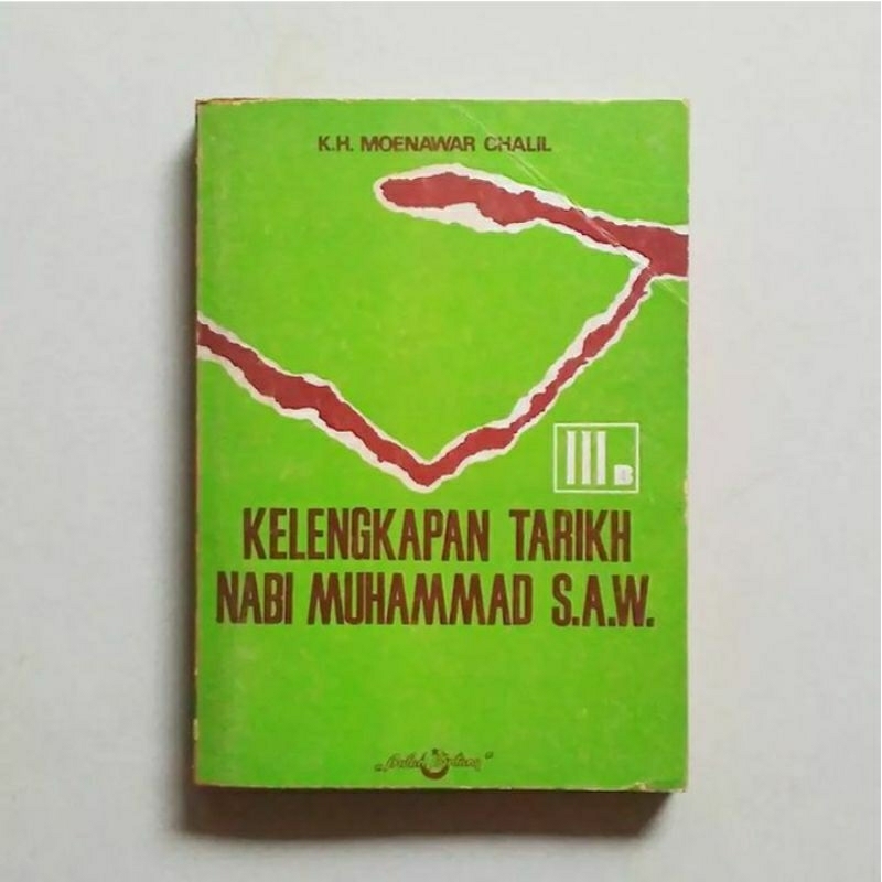 KELENGKAPAN TARIKH NABI MUHAMMAD JILID IIIB Karya KH. Moenawar Chalil