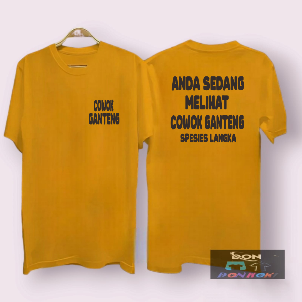 KAOS ANDA SEDANG MELIHAT COWOK GANTENG SPESIES LANGKA ,BAJU  PR IAWANITA,ATASAN PRIA