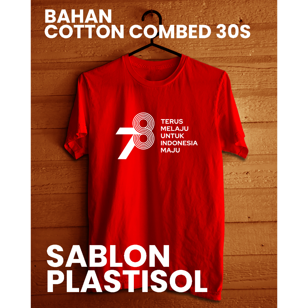 KAOS 17 AGUSTUS 2023 | KAOS HUT RI KE 78 | SABLON KAOS PANITIA AGUSTUS 2023