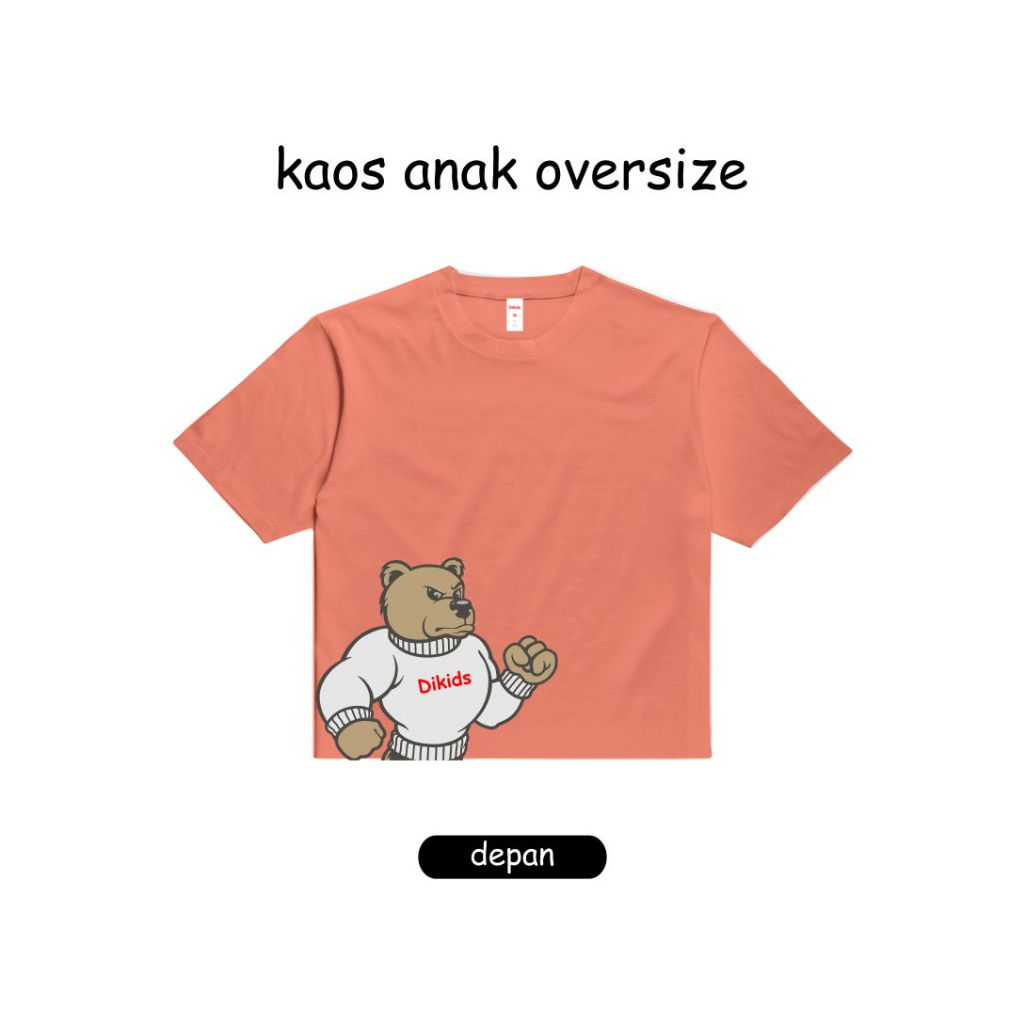 Dikids OVERSIZED - Baju Anak Umur 2-12 tahun Unisex - Bear Mascot - Kaos Anak Laki laki Perempuan Termurah