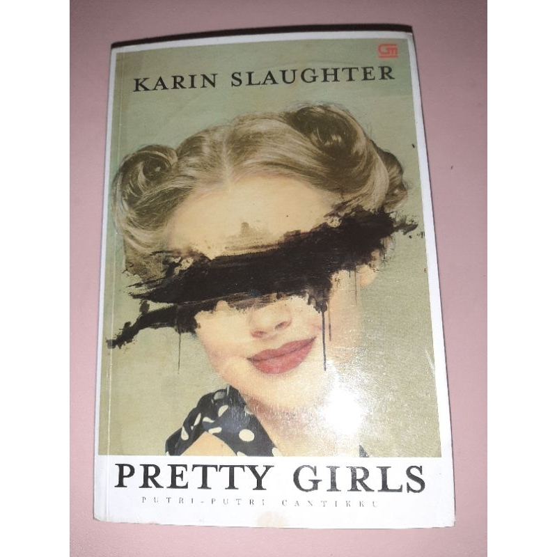 Pretty girls putri putri cantikku by karin slaughter buku novel bahasa indonesia preloved bekas terj