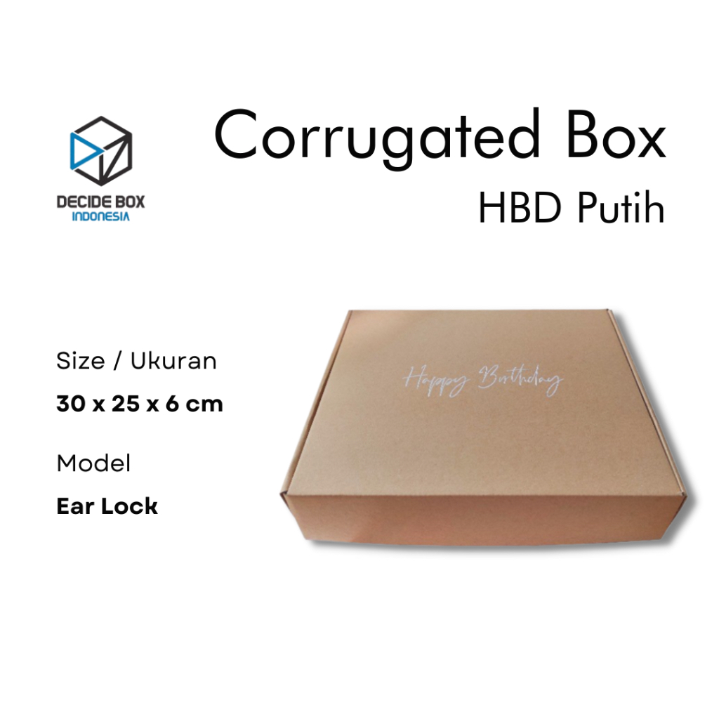 

Decide Box Indonesia - Kardus / Corrugated Box Ear Lock Die Cut Model Happy Birthday Putih / Kotak Kado Hampers Ulang Tahun atau Happy Birthday Putih Model Earlock.