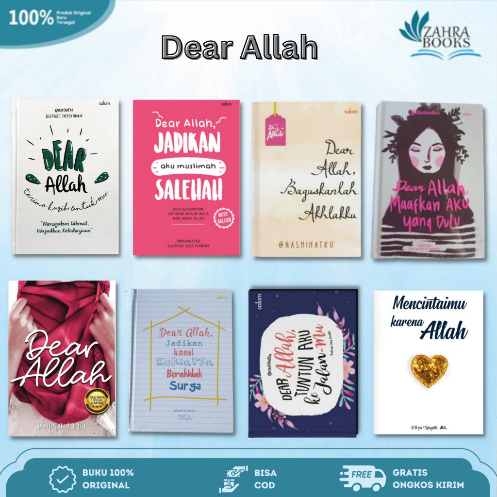 BUKU ISLAMI SERI DEAR ALLAH - DEAR ALLAH, TUNTUN AKU KE JALAN-MU, JADIKAN AKU MUSLIMAH SALEHAH, MAAFKAN AKU YANGD DULU, BAGUSKANLAH AKHLAKKU, TERIMAKASIH UNTUK-MU, YA ALLAH AKU BERSERAH, JADIKAN KAMI KELUARGA YANG BERAKHLAK SURGA