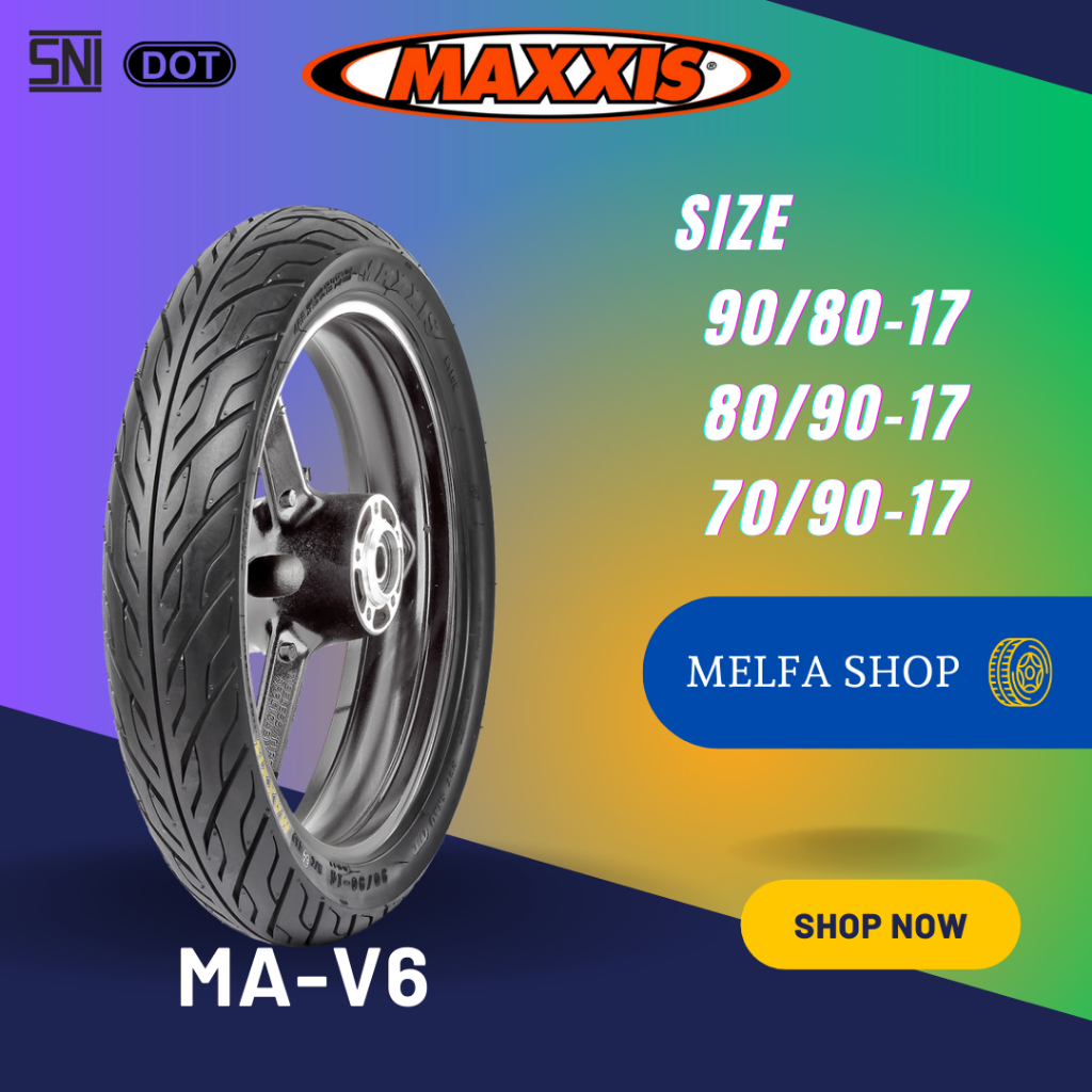 Ban Motor Maxxis Original MA-V6 TT Ring 17 Ukuran  90/80 80/90 70/90
