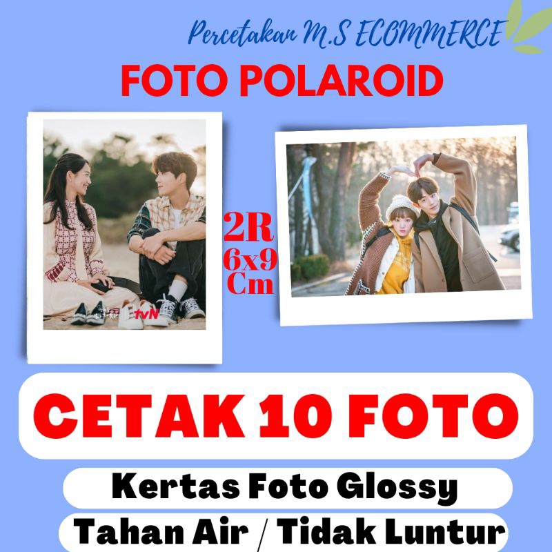 MSECom CETAK 10 LEMBAR FOTO POLAROID UKURAN 2R PAKAI KERTAS PHOTO GLOSSY 210GSM ANTI AIR DAN ANTI PU