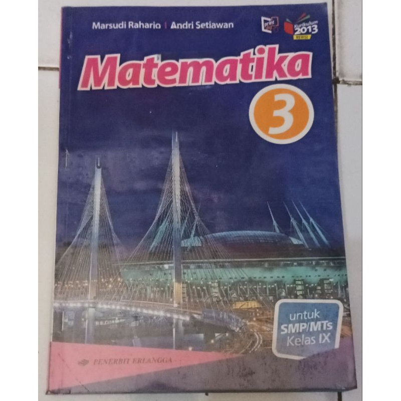 

Buku Matematika Untuk SMP/MTs Kelas IX Kurikulum 2013 Revisi Print Dig(Digital) Pengarang Marsudi Raharjo dan Andri Setiawan Penerbit Erlangga Keluaran 2019