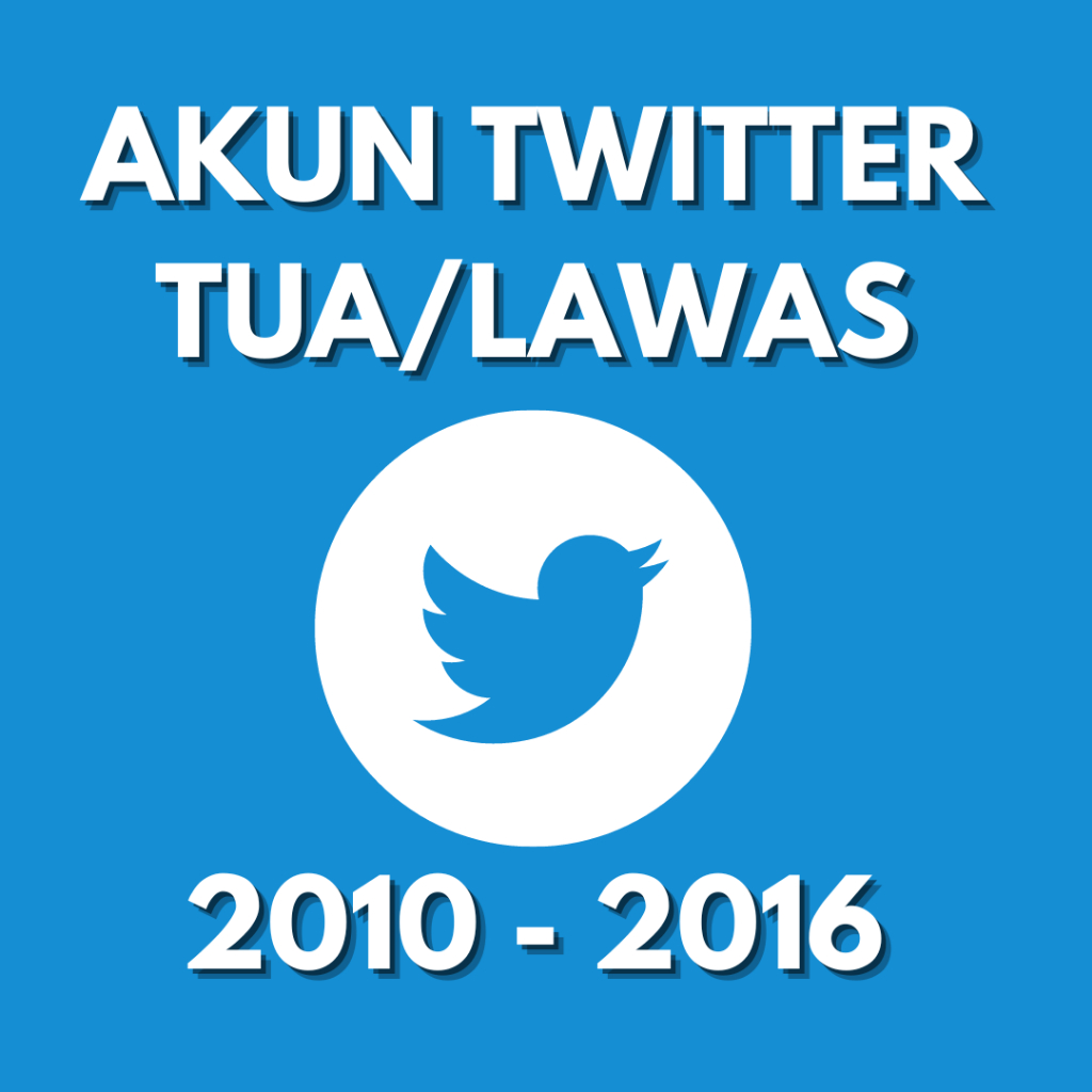 AKUN TWITTER TUA LAWAS BERKUALITAS