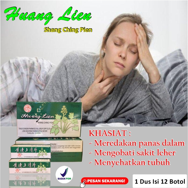 Obat nyeri radang tenggorokan panas dalam huang lien shang ching pien sakit saat menelan bpom