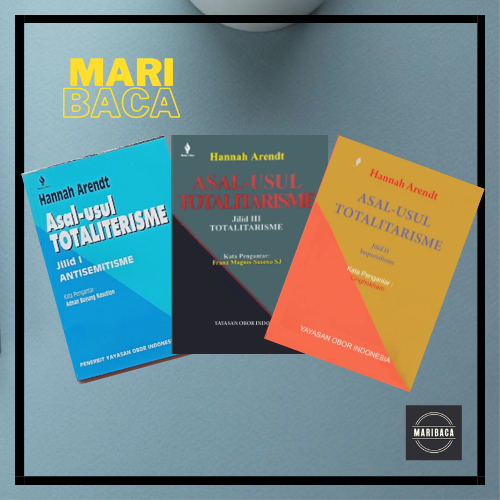 Paket Buku Asal-Usul Totaliterisme Jilid 1 2 3 : Antisemitisme, Imperialisme, Totalitarisme - Hannah