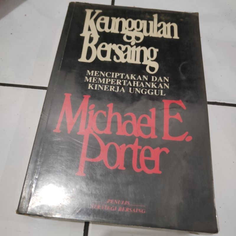 Keunggulan Bersaing Competitive Advantage Michael E Porter bekas