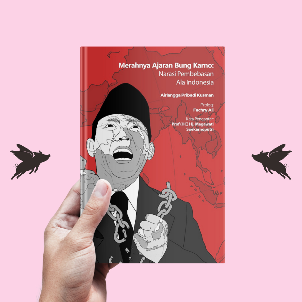 Merahnya Ajaran Bung Karno - Airlangga Pribadi Kusman