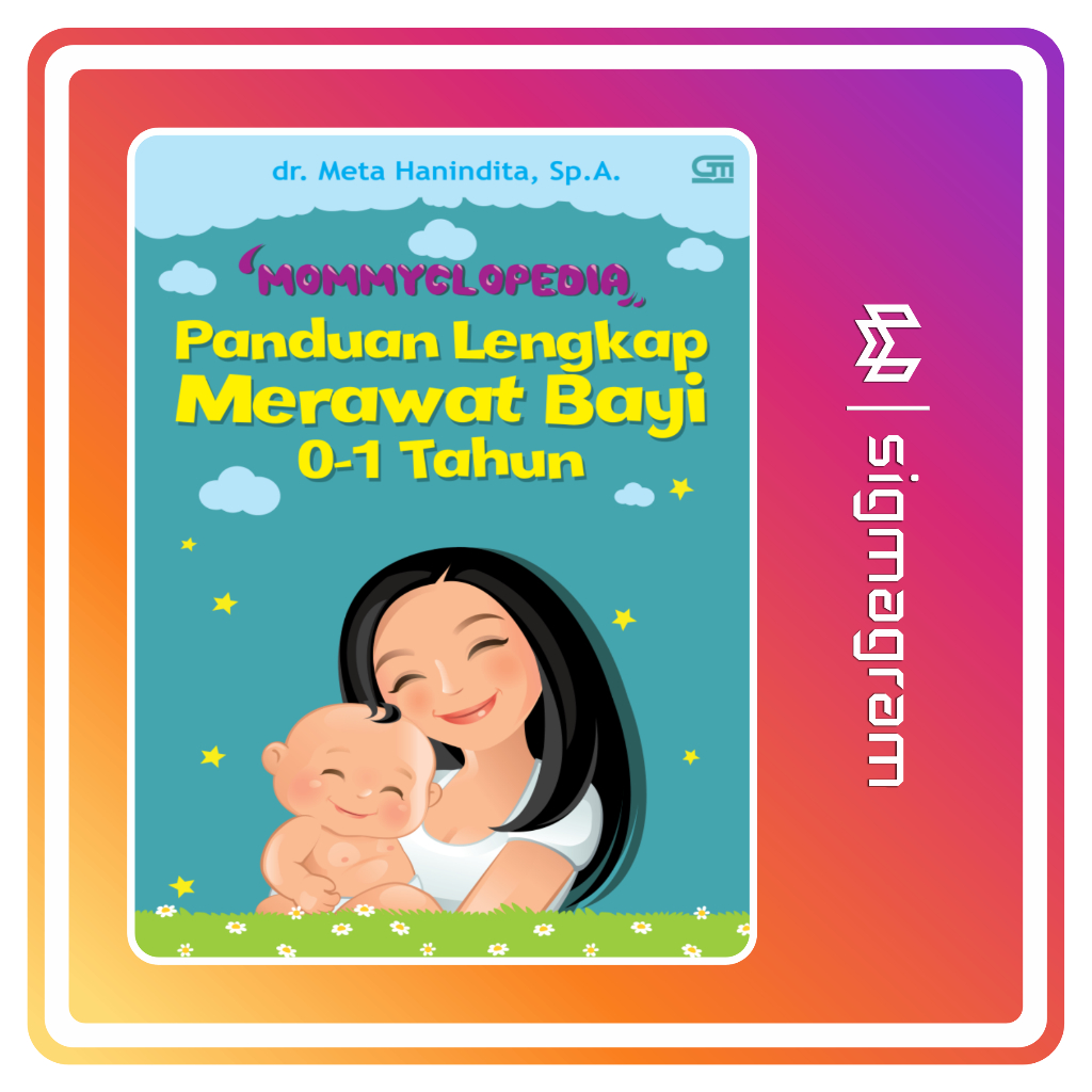 

SIGMAGRAM - Mommyclopedia Panduan Lengkap Merawat Bayi 0-1 Tahun