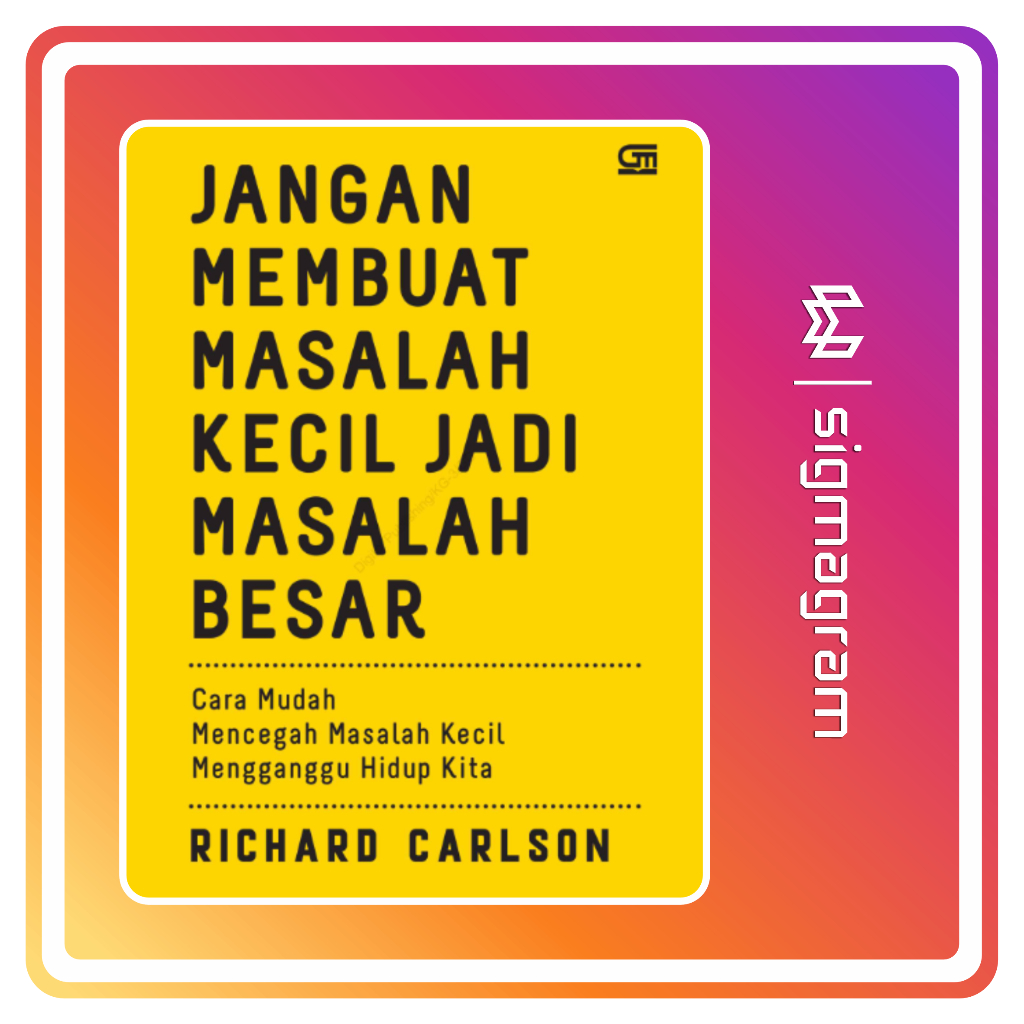 

SIGMAGRAM - Jangan Membuat Masalah Kecil Jadi Masalah Besar