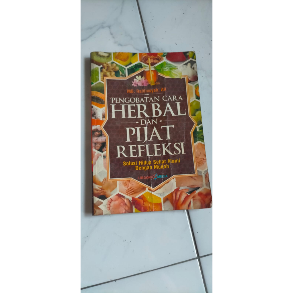 

Buku Panduan Pengobatan Cara Herbal dan Pijat Refleksi