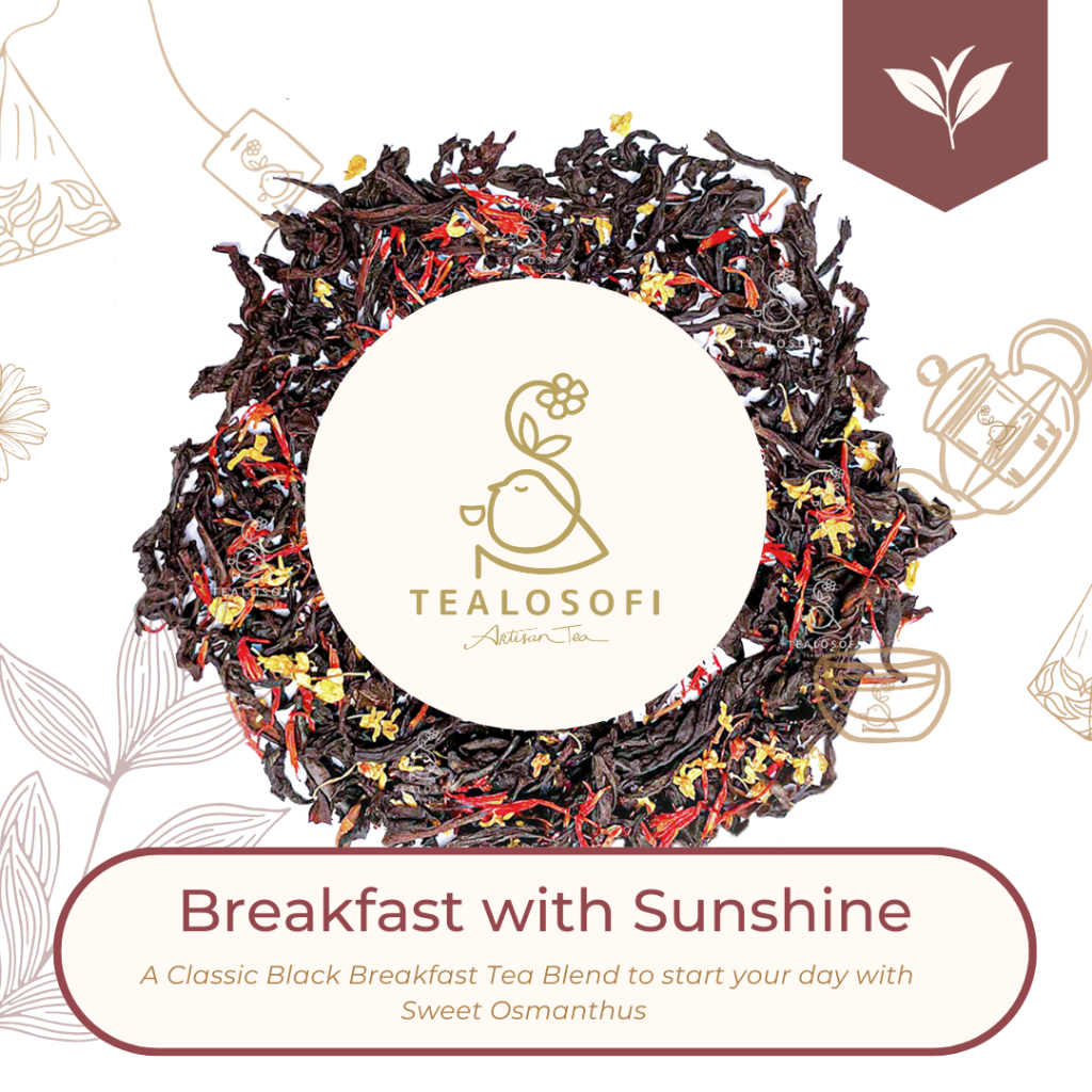 

Breakfast with Sunshine - Tealosofi Artisan Tea Black Tea Blend