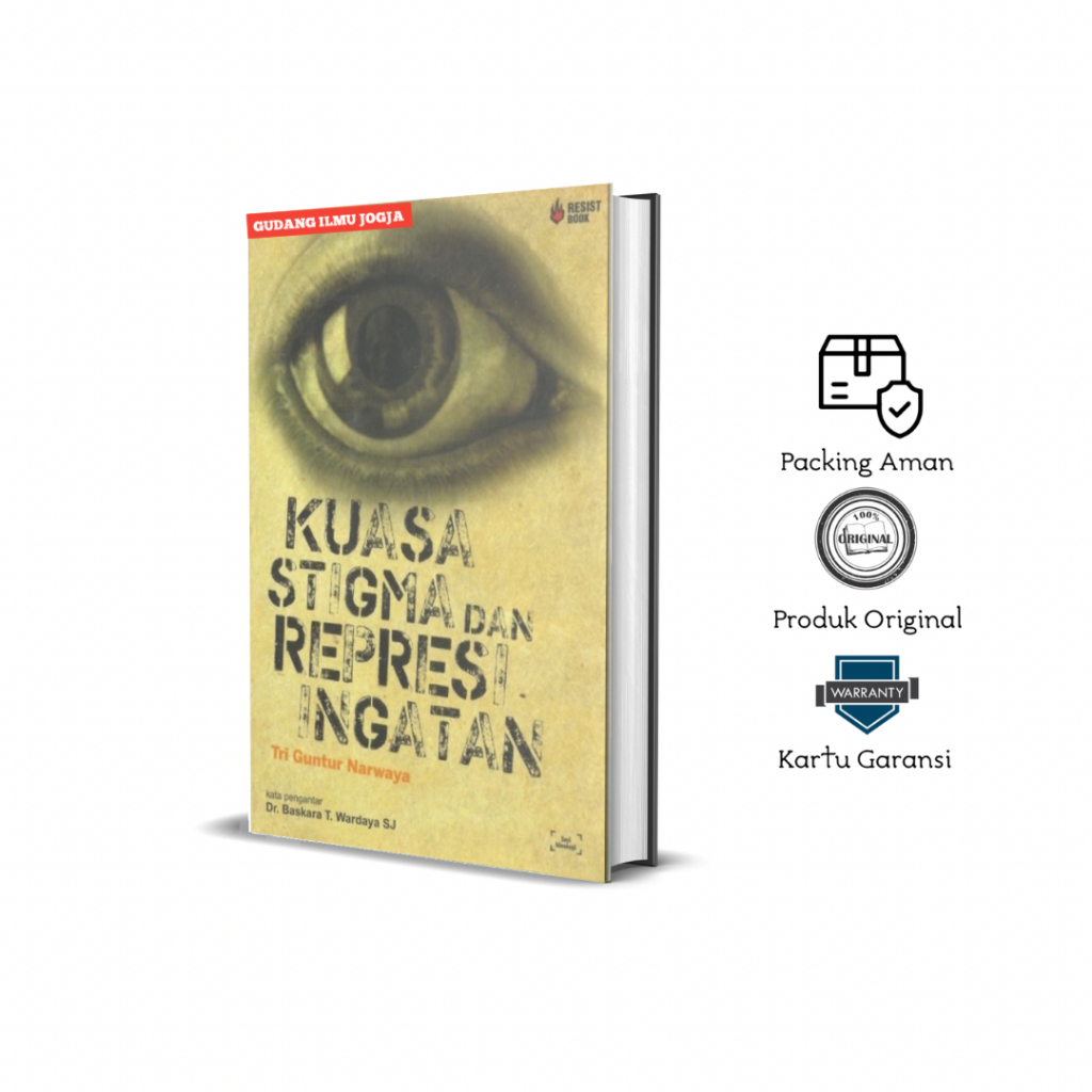 Kuasa Stigma dan Represi Ingatan - Tri Guntur Narwaya (Original)