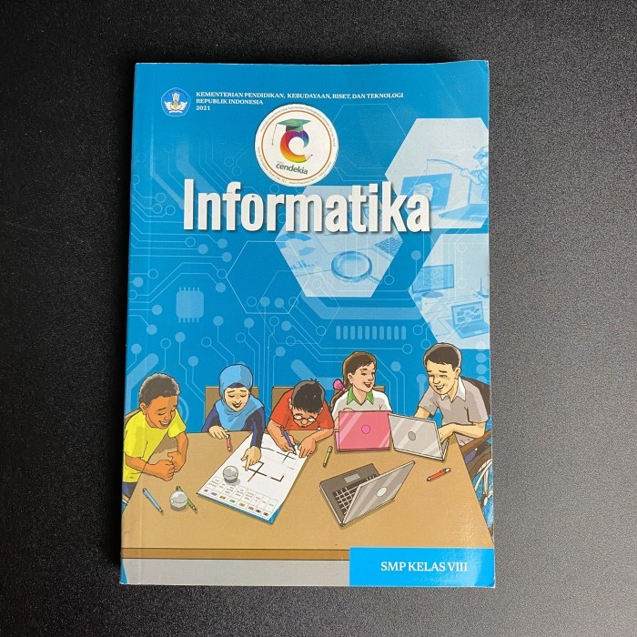 

Buku Informatika SMP kelas 8 Kurikulum Medeka