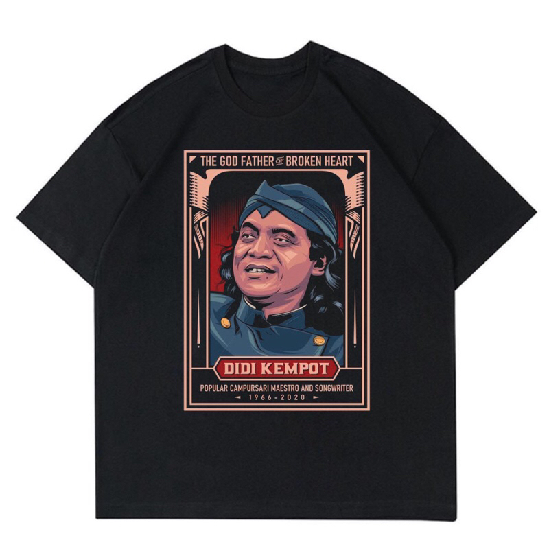 KAOS BAJU DIDI KEMPOT - THE GOD FATHER OF BROKEN HEART 1966-2020 | T-SHIRT MUSIC CAMPURSARI DIDI KEM