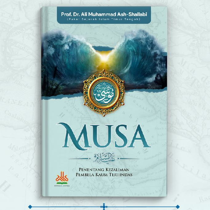 Musa 'Alaihissalam : Penentang Kezaliman, Pembela Kaum Tertindas (UA)