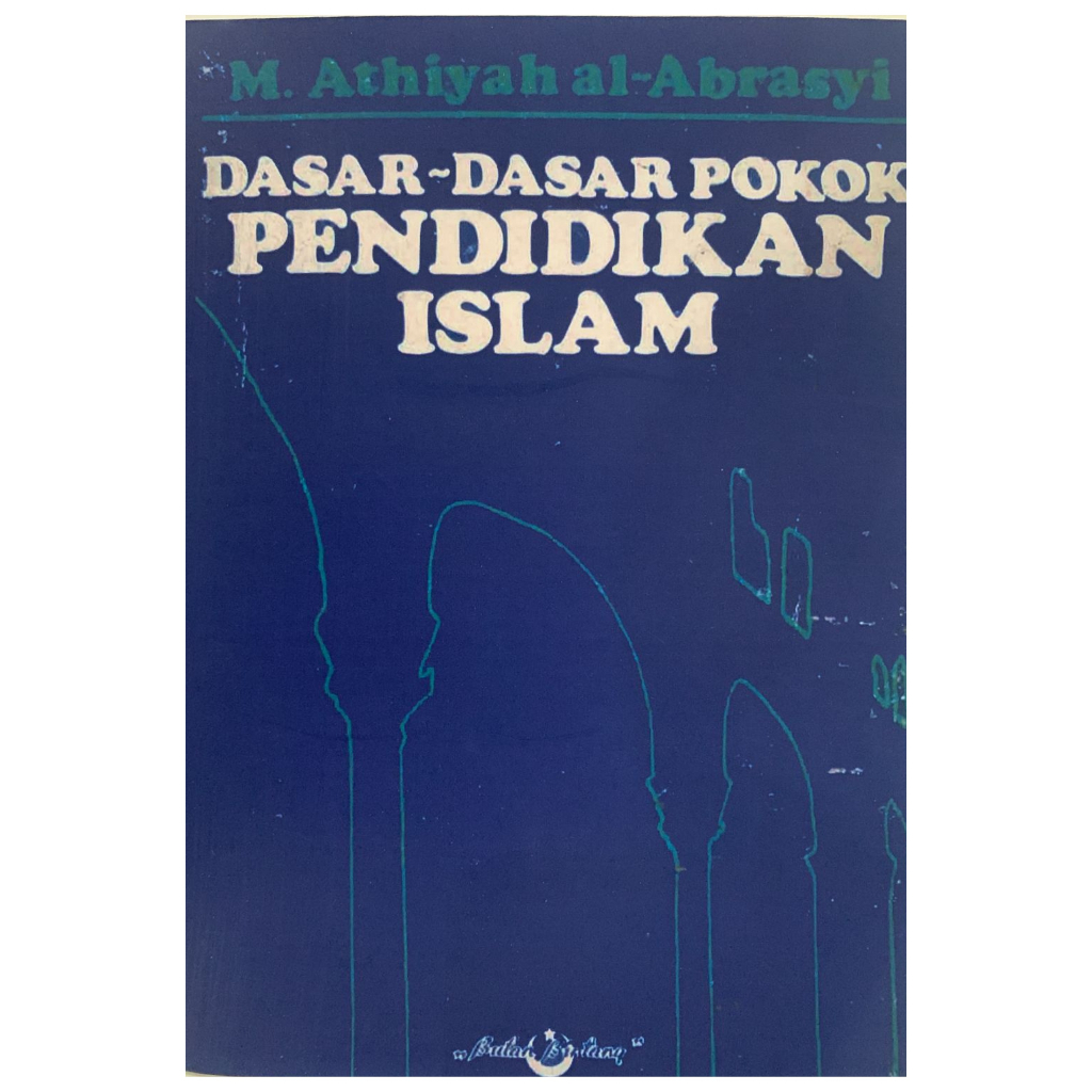 Dasar-Dasar Pokok Pendidikan Islam - M. Athiyah Al-Abrasyi - NR