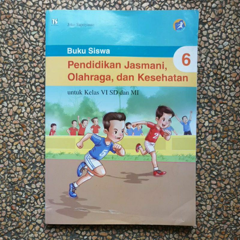 Buku Siswa Pjok. Pendidikan Jasmani Olahraga dan Kesehatan Sd kelas 6 Kurikulum 13.Tiga Serangkai