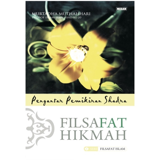 Filsafat Hikmah Pengantar Pemikiran Shadra - Murtadha Muthahhari