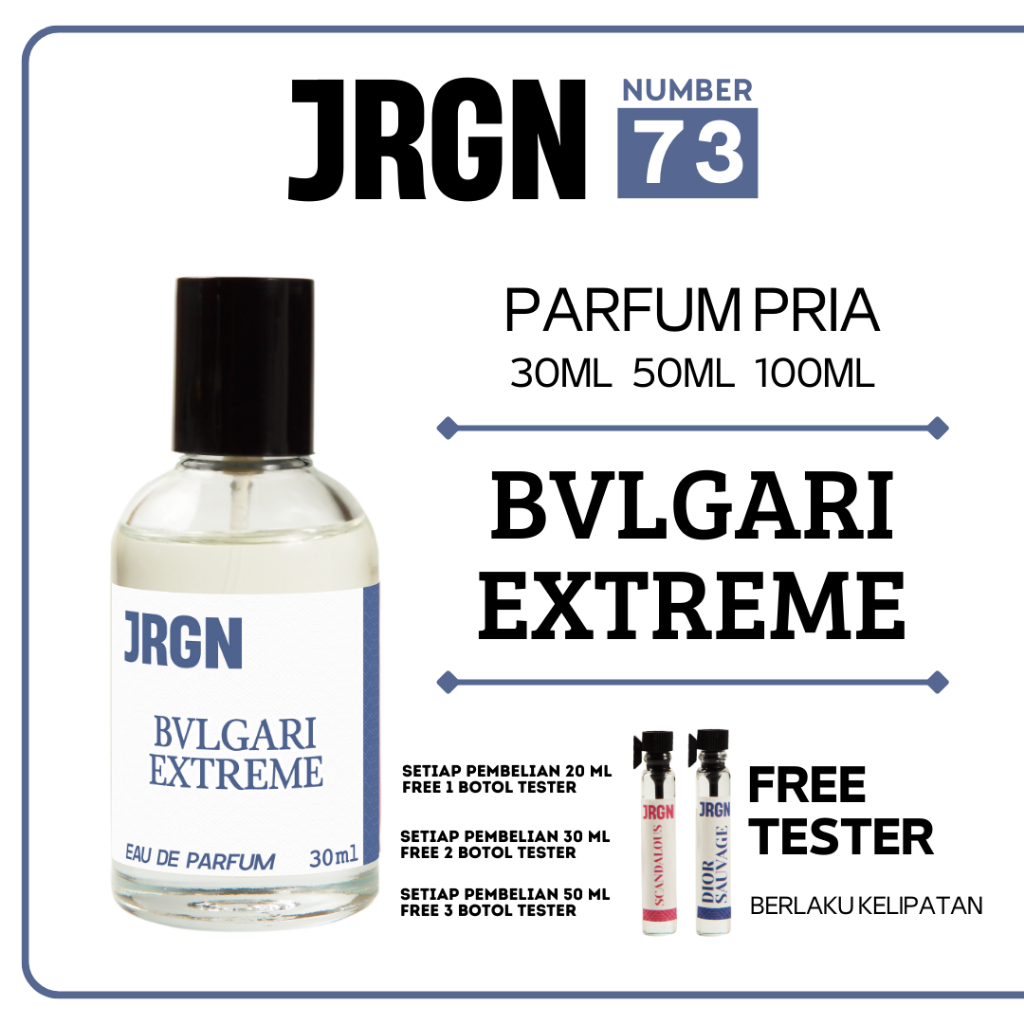 JRGN PARFUME NO 73 BVLGARI EXTREME Parfum Pria Tahan Lama EAU DE PARFUM 30ml 50ml 100ml FREE TESTER
