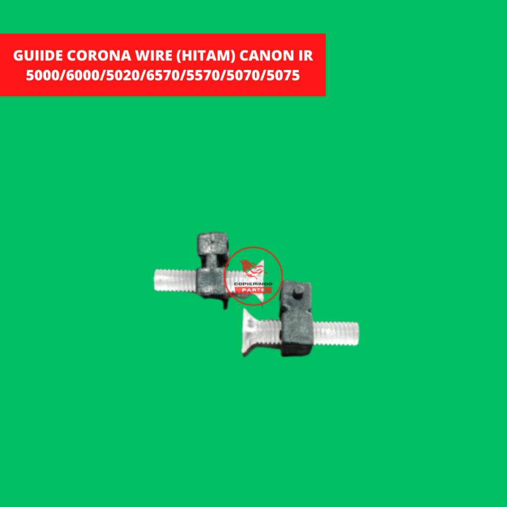 GUIDE CORONA WIRE (HITAM) CANON IR 5000/6000/5020/6570/5570/5070/5075