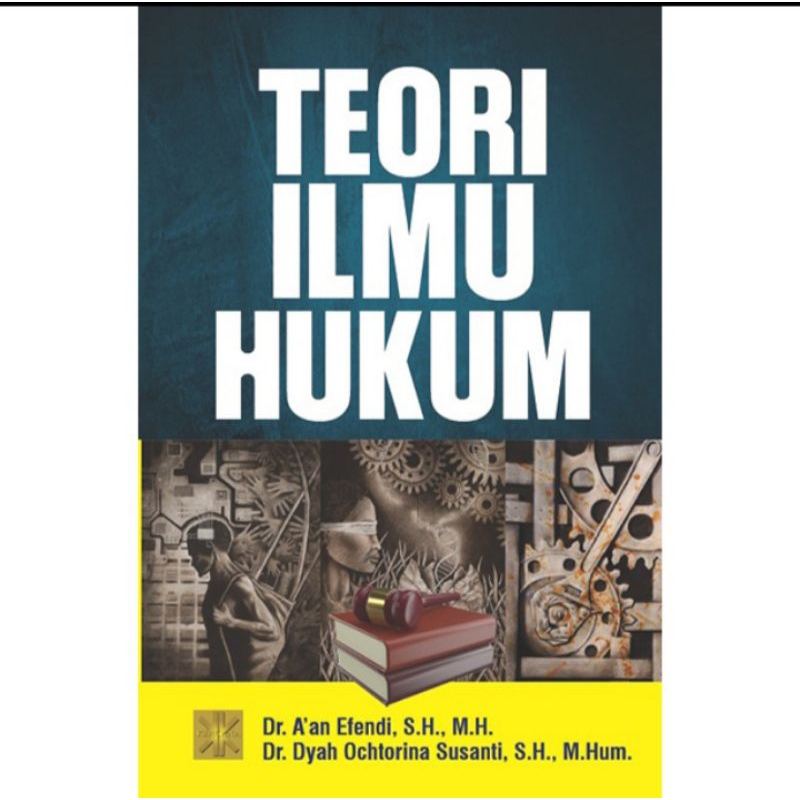 

BUKU ORIGINAL TEORI ILMU HUKUM - Aan Efendi PRENADA