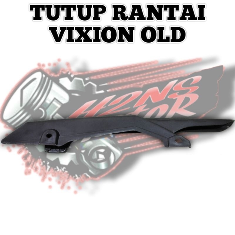 TUTUP RANTAI VIXION OLD
