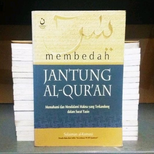 Membedah Jantung Al-Quran - Memahami Dan Mendalami Makna Yang Terkandung Dalam Surat Yasin - ORIGINA