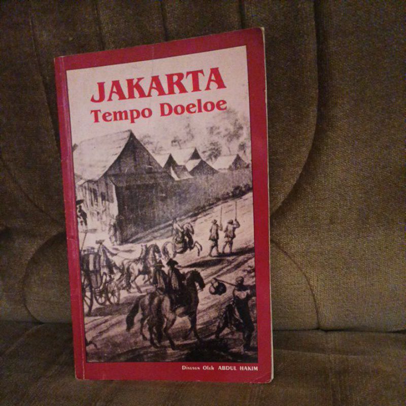 Buku Sejarah : Jakarta Tempo Doeloe - Abdul Hakim