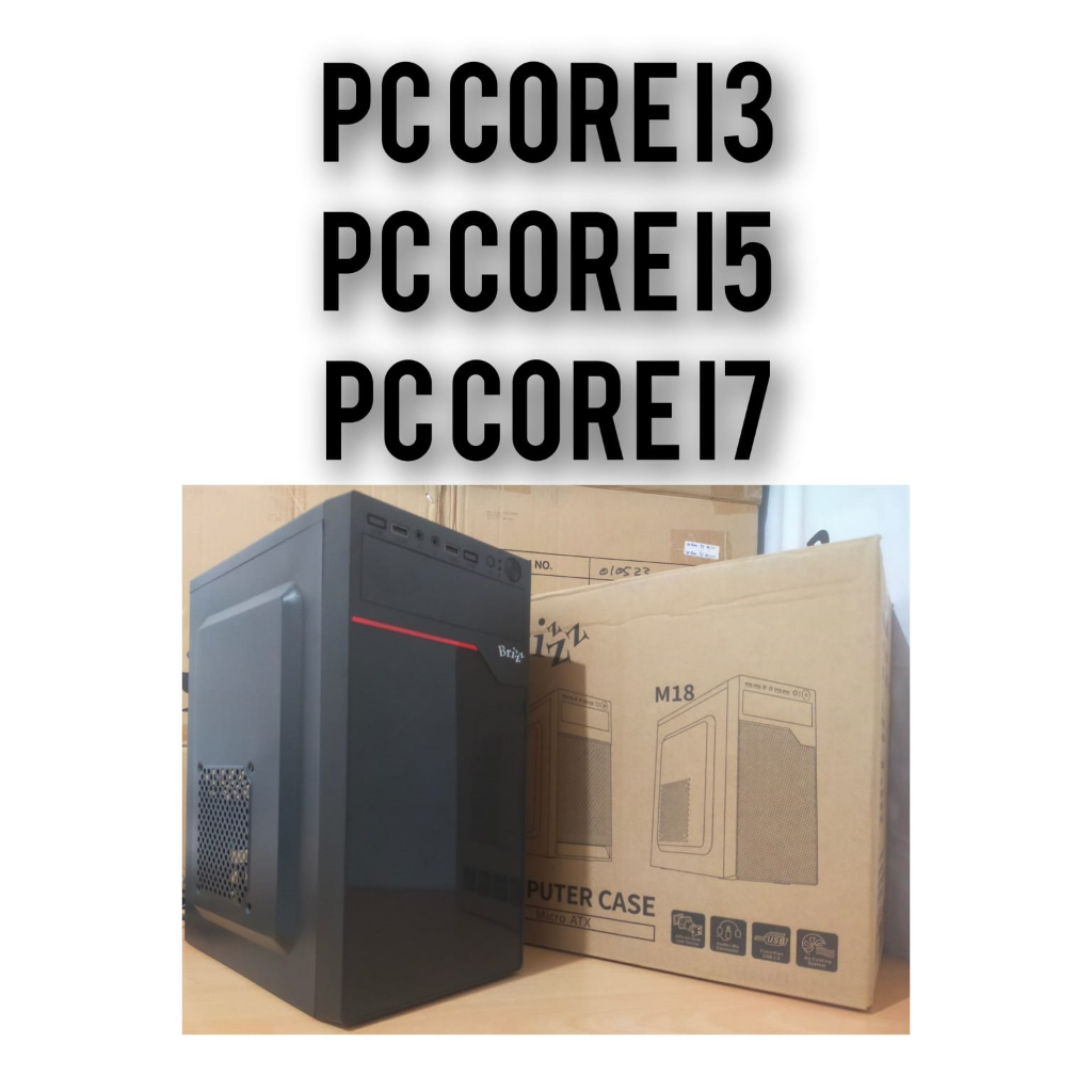 PC CORE I3 / I5 / I7 - RAM 4GB / 8GB / 16GB - SSD 120GB / 240GB / 512 GB - HD 500GB