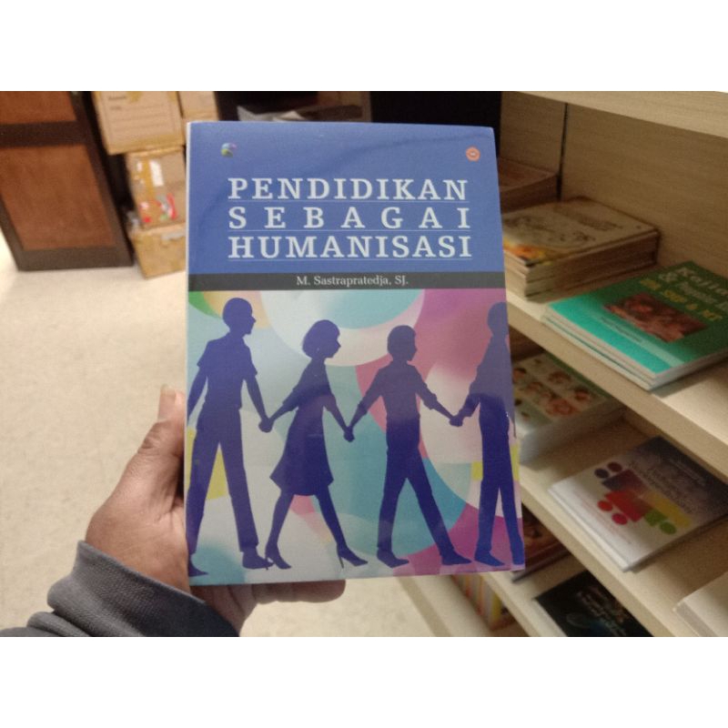 Buku Pendidikan Sebagai Humanisasi - M. Sastrapratedja, SJ.
