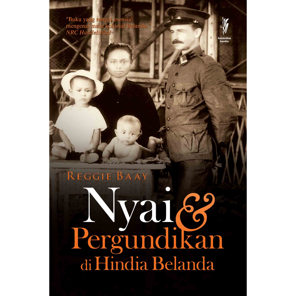 Nyai dan Pergundikan di Hindia Belanda - Reggei Baay - NR