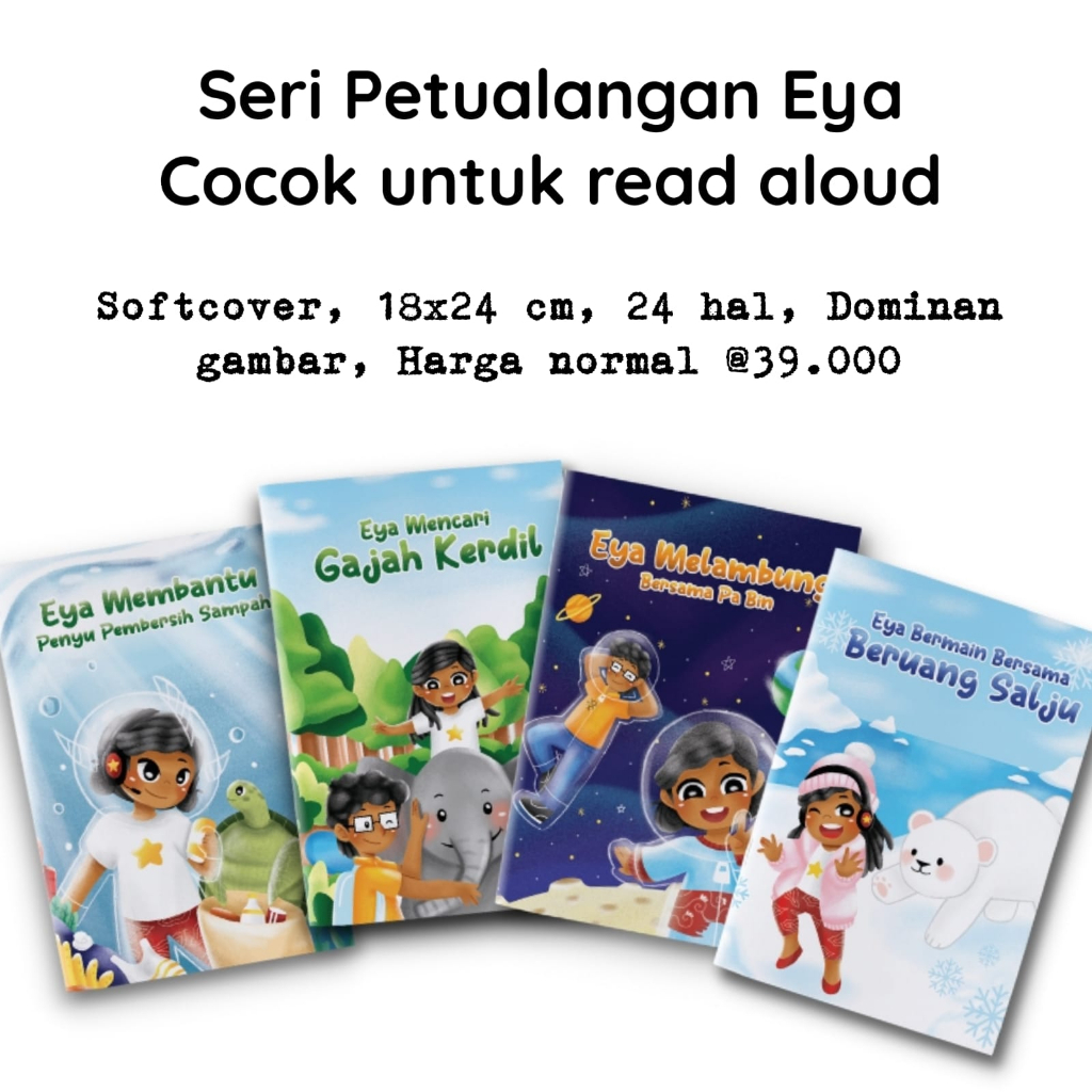 Seri Petualangan Eya Bagus untuk Read Aloud: Eya Melambung Bersama Pa Bin / Eya Bermain Bersama Beru