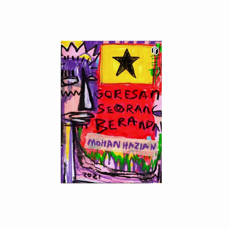 BUKU GORESAN SEORANG BERANDAL - MOHAN HAZIAN
