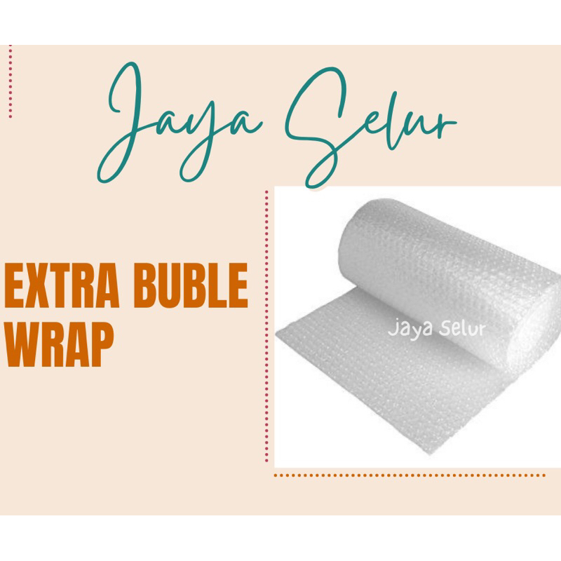 

EXTRA BUBLE WRAP