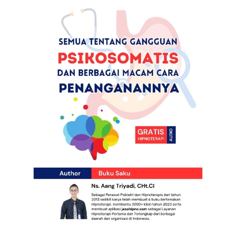 

BUKU SEMUA TENTANG GANGGUAN PSIKOSOMATIS DAN BERBAGAI CARA PENANGANNYA