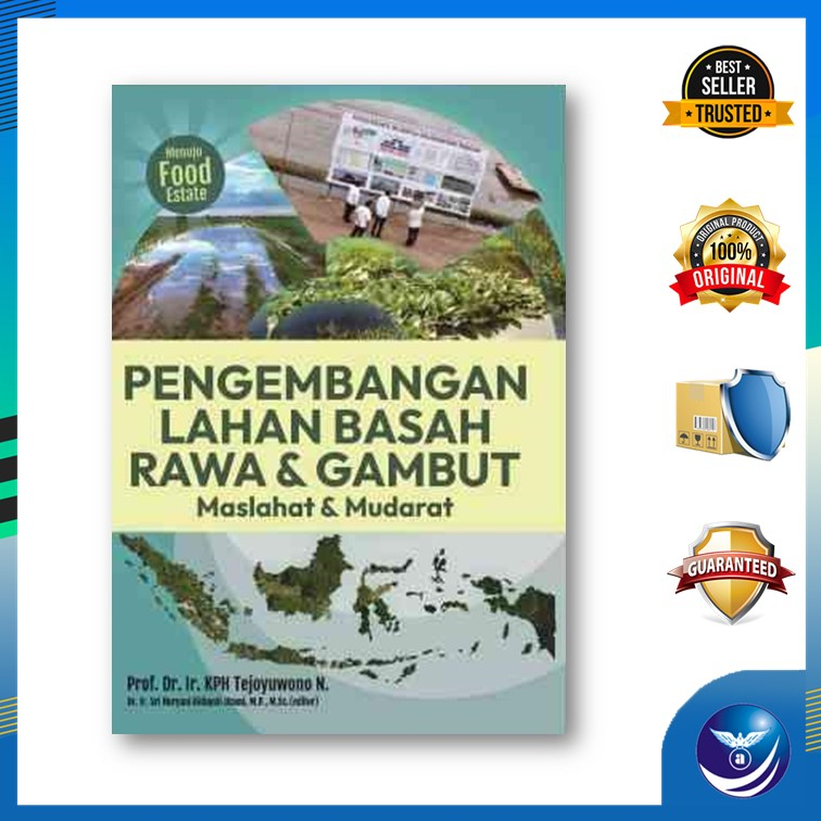 Pengembangan Lahan Basah Rawa & Gambut; Maslahat & Mudarat