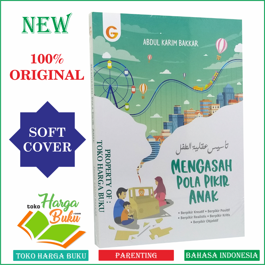 Foto Mengasah Pola Pikir Anak Berpikir Kreatif Positif Realistis Kritis Objektif Karya Abdul Karim Bakkar Penerbit Gema Insani Press