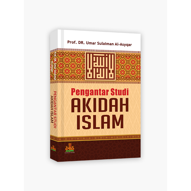 

Pengantar Studi Akidah Islam - pustaka al kautsar