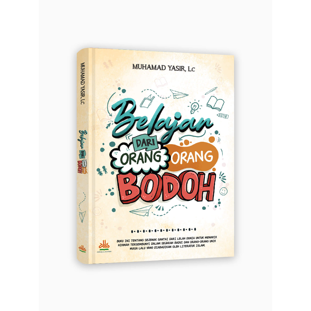 

Belajar dari Orang orang Bodoh - pustaka al kautsar