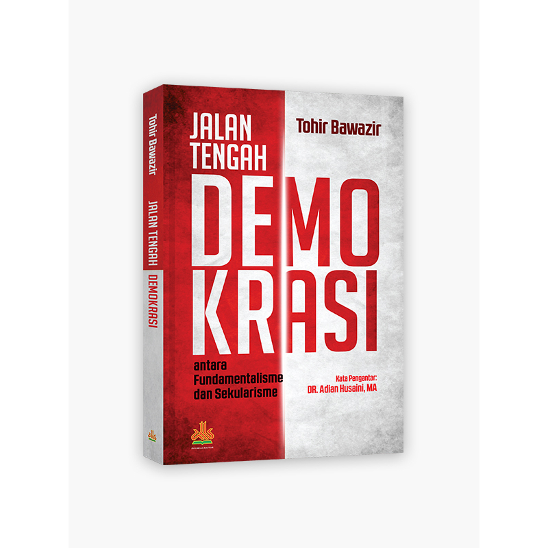 

Jalan Tengah Demokrasi : Antara Fundamentalisme dan Sekularisme - pustaka al kautsar