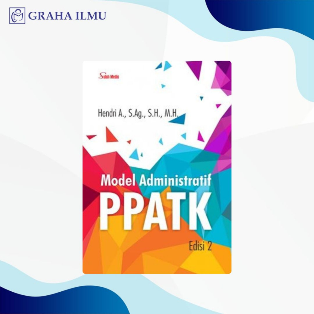 Model Administratif PPATK Edisi 2- Hendri A., S. Ag., S.H., M.H.