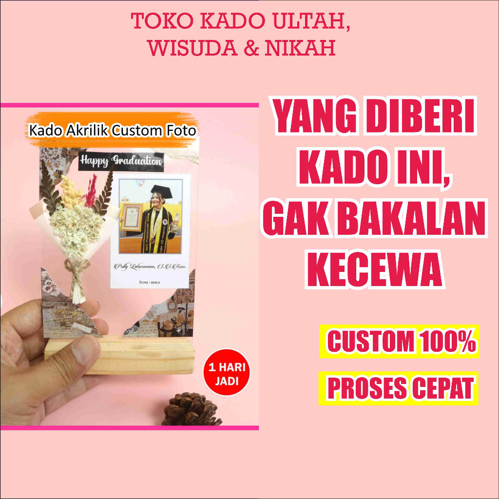 Kado Wisuda Akrilik Bunga Kering Stand Acrilik Acrylic Hadiah Graduation Ulang Tahun Birthday Custom kado ulangtahun Wedding Pernikahan Anniversary Ultah Foto Nama Extra Paking Aman Souvenir Wisudah