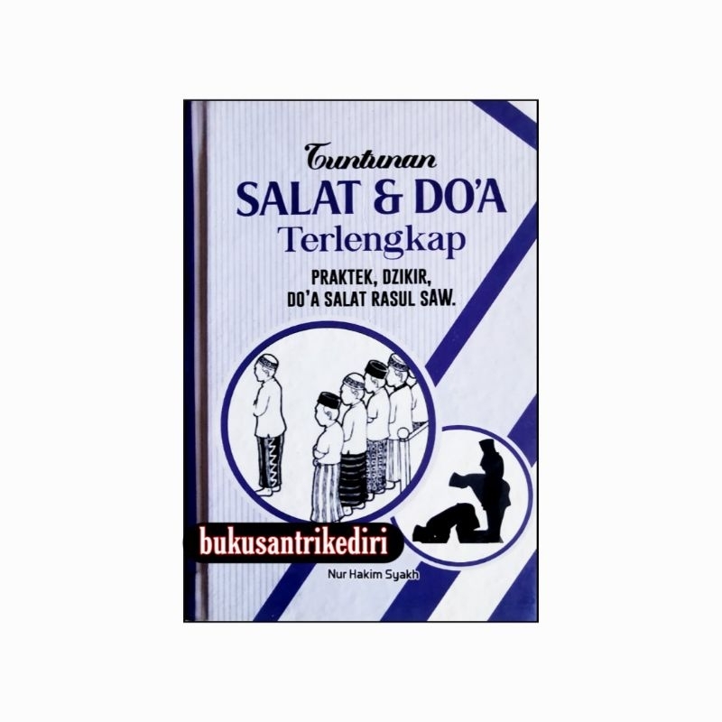 tuntunan salat & doa terlengkap tuntunan sholat & doa terlengkap praktek dzikir doa sholat rasululla