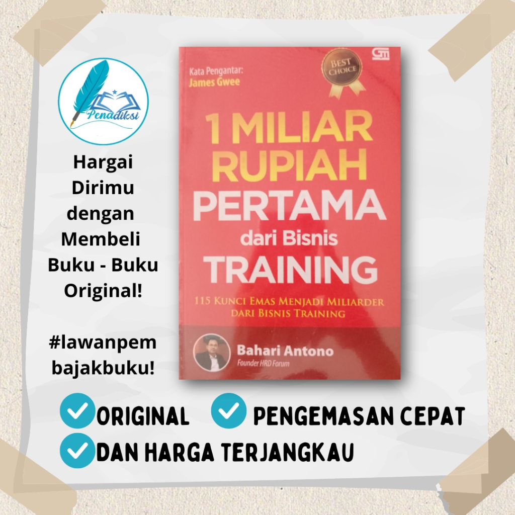 Buku 1 Miliar Rupiah Pertama Dari Bisnis Training : 115 Kunci Emas Menjadi Milarder Dari Bisnis Trai