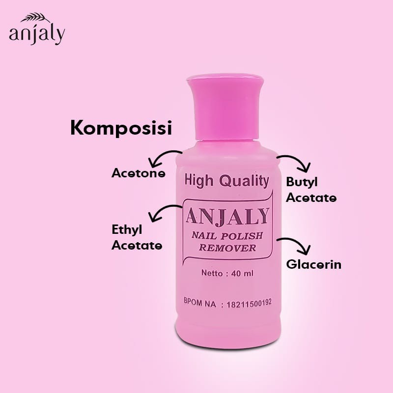 Aseton Anjaly Nail Polish Remover / Cairan Pembersih Kutek 40ml