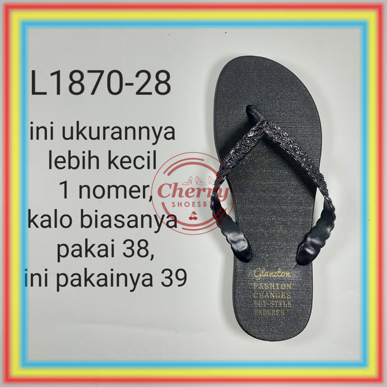 L1870-28 Sandal Jepit Karet Wanita Glitter Glanzton Sendal Cewek Jelly Gliter Anti Slip Import